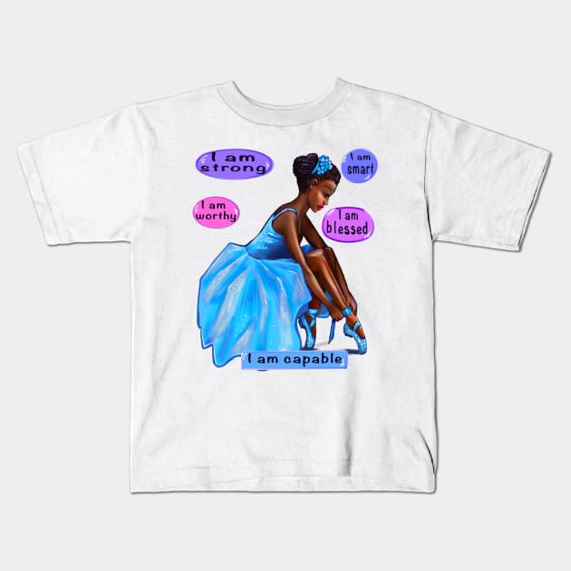 Positive Affirmations balerina African American girl inspirational Gifts for women black girl affirmation Kids T-Shirt by Artonmytee